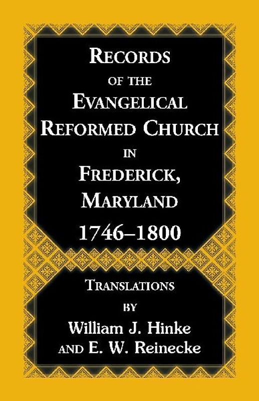 Records of the Evangelical Reformed Church in Frederick, Maryland 1746-1800