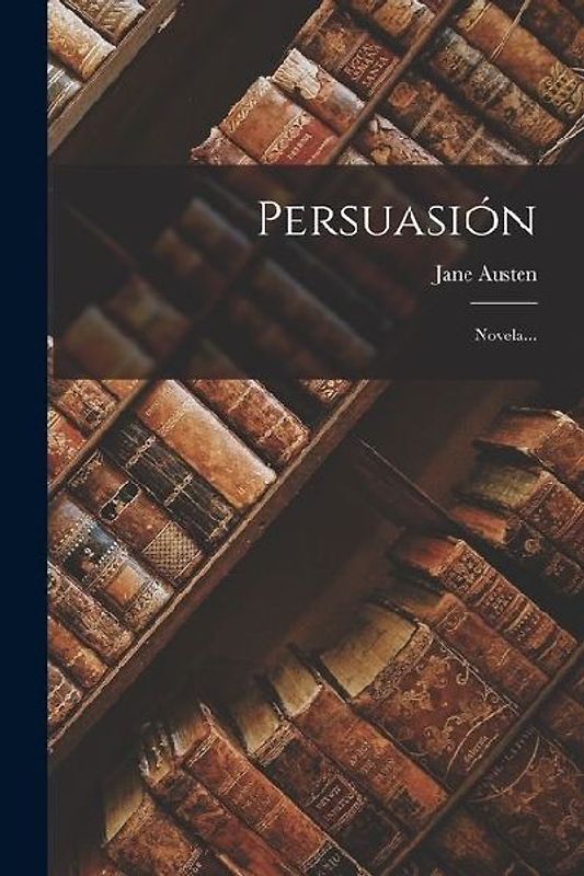 Persuasión: Novela...