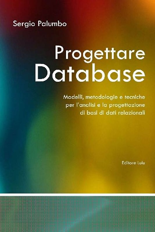 Progettare Database - Modelli, metodologie e tecniche per l'analisi e la progettazione di basi di dati relazionali