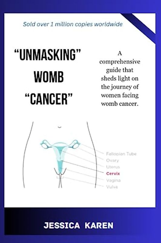 Unmasking Womb Cancer: Insights and Strategies for Recovery