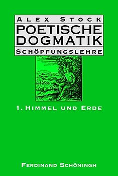 Poetische Dogmatik: Schöpfungslehre