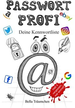 Passwort-Profi: Deine Kennwortliste - Alle Passwörter an einem Ort (Bella Träumchens dreiste Drei)