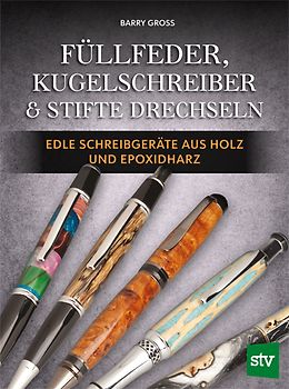 Füllfeder, Kugelschreiber & Stifte drechseln