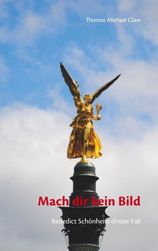 Mach dir kein Bild. Benedict Schönheits dritter Fall