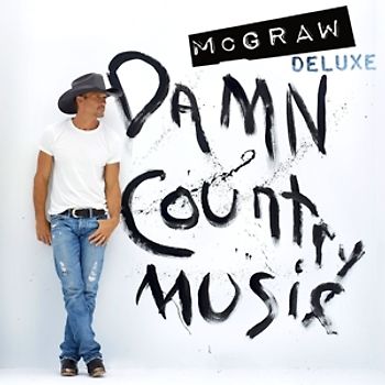 McGraw,Tim - Damn Country Music  (Deluxe Edt.)