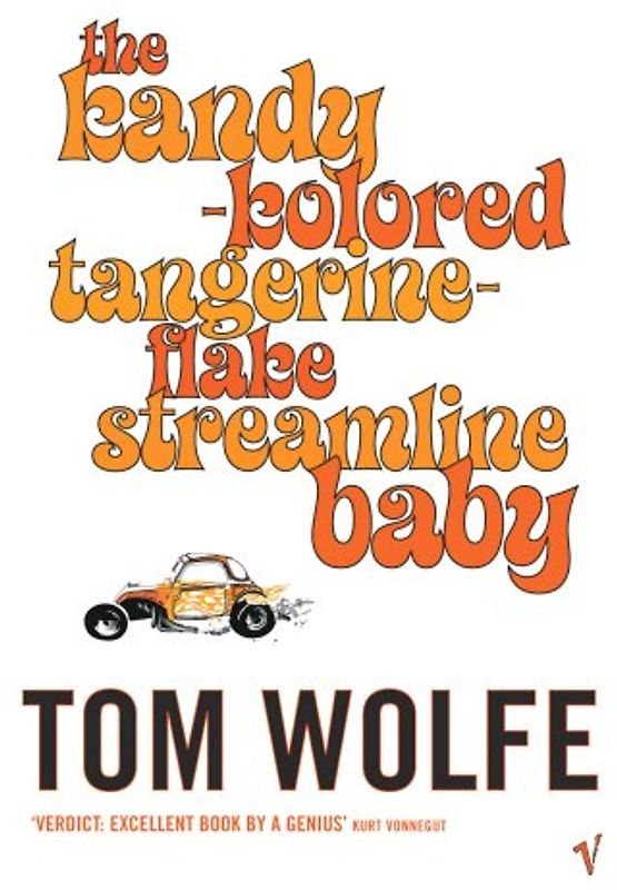 The Kandy-Kolored Tangerine-Flake Streamline Baby - Wolfe, Tom