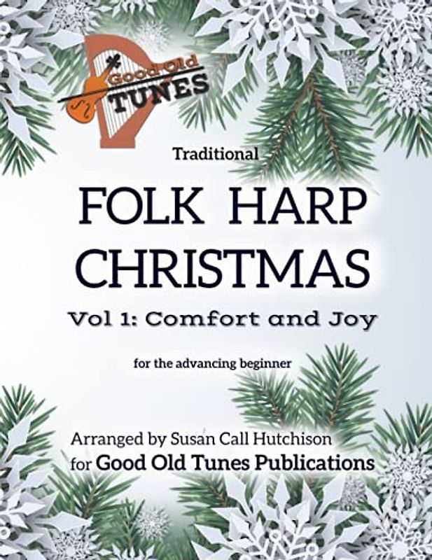 Traditional Folk Harp CHRISTMAS Vol. 1: Comfort and Joy: for the advancing beginner (Good Old Tunes Harp Music)