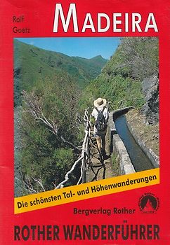 Rother Wanderführer: Madeira - Die schönsten Tal- und Höhenwanderungen - 50 Touren - Rolf Goetz [Broschiert, 2. Auflage 2006]