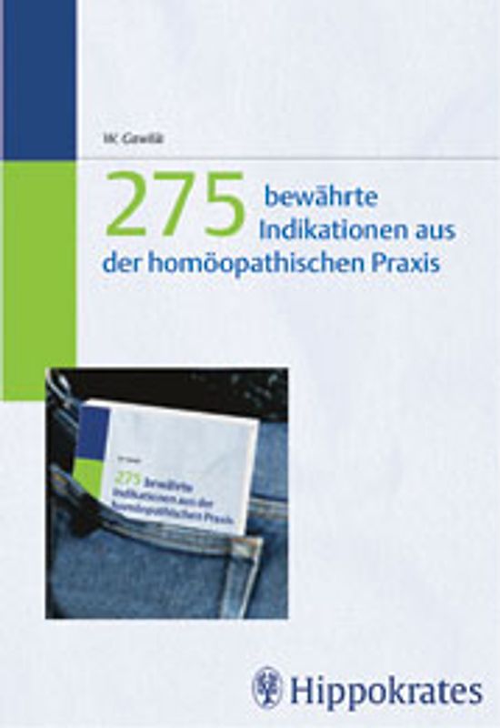 275 bewährte Indikationen aus der homöopathischen Praxis