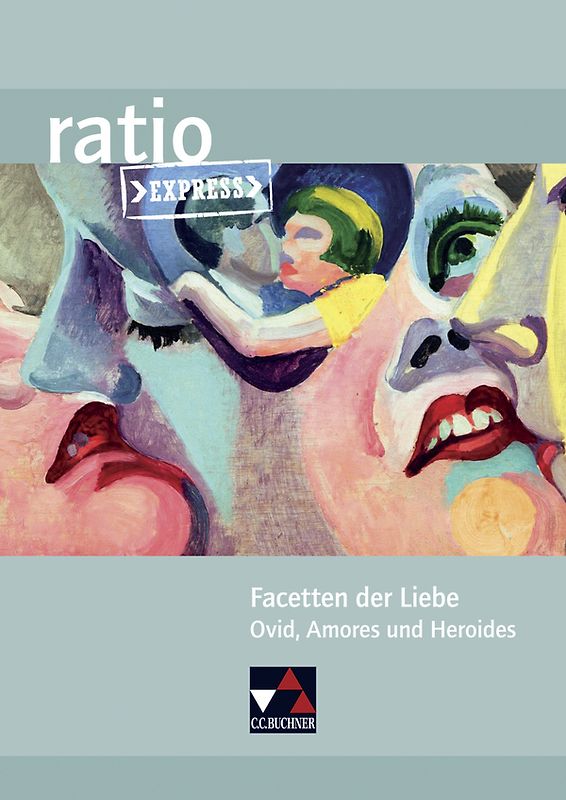 ratio Express / Facetten der Liebe. Lektüreklassiker fürs Abitur / Ovid, Amores und Heroides