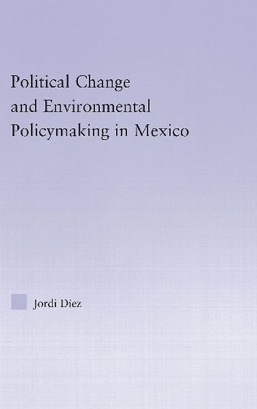 Political Change and Environmental Policymaking in Mexico