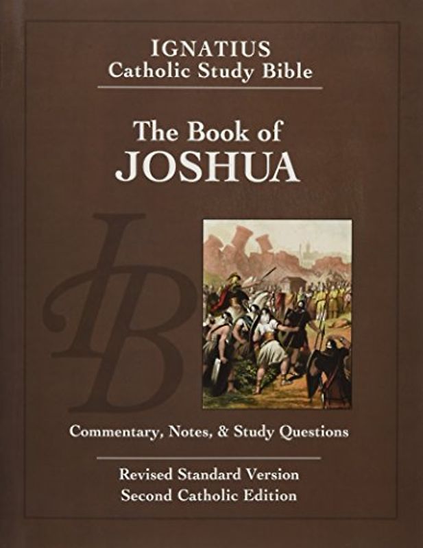 JOSHUA: With Introduction, Commentary, and Notes; Standard, Catholic Edition (The Ignatius Catholic Study Bible)