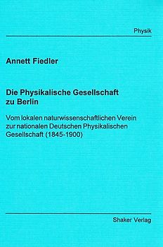 Die Physikalische Gesellschaft zu Berlin