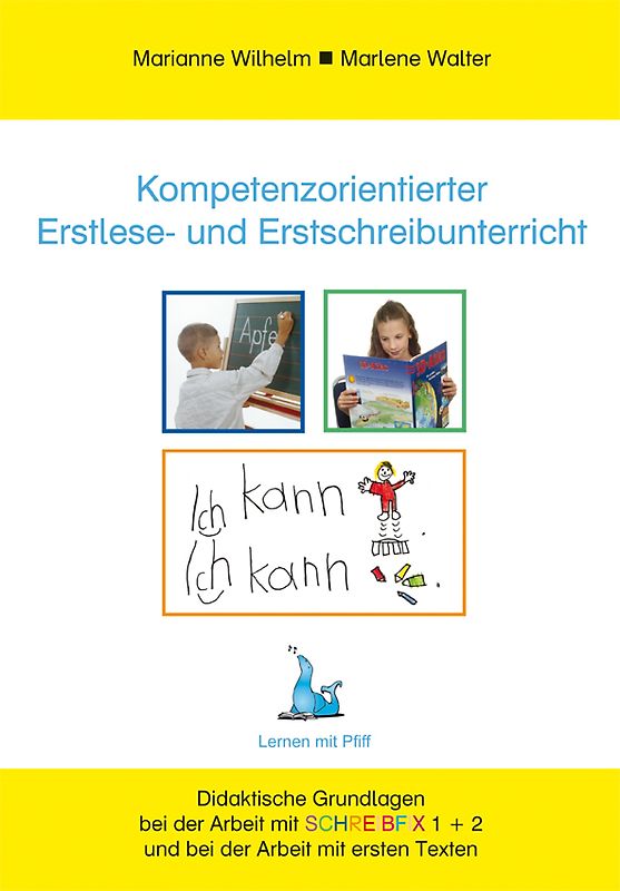 Kompetenzorientierter Erstlese- und Erstschreibunterricht