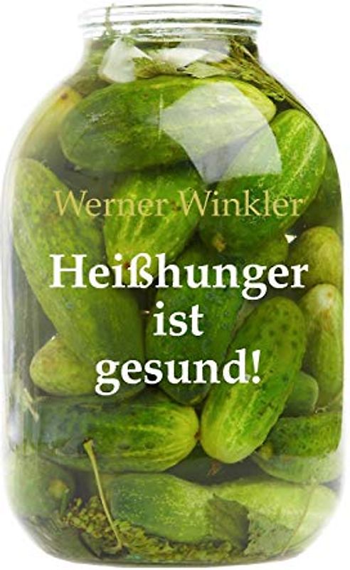 Heißhunger ist gesund!: Heißhunger, Beschwerden und Risikofaktoren als Signalgeber für Lücken in der Versorgung mit lebensnotwendigen Mineralstoffen und Vitaminen