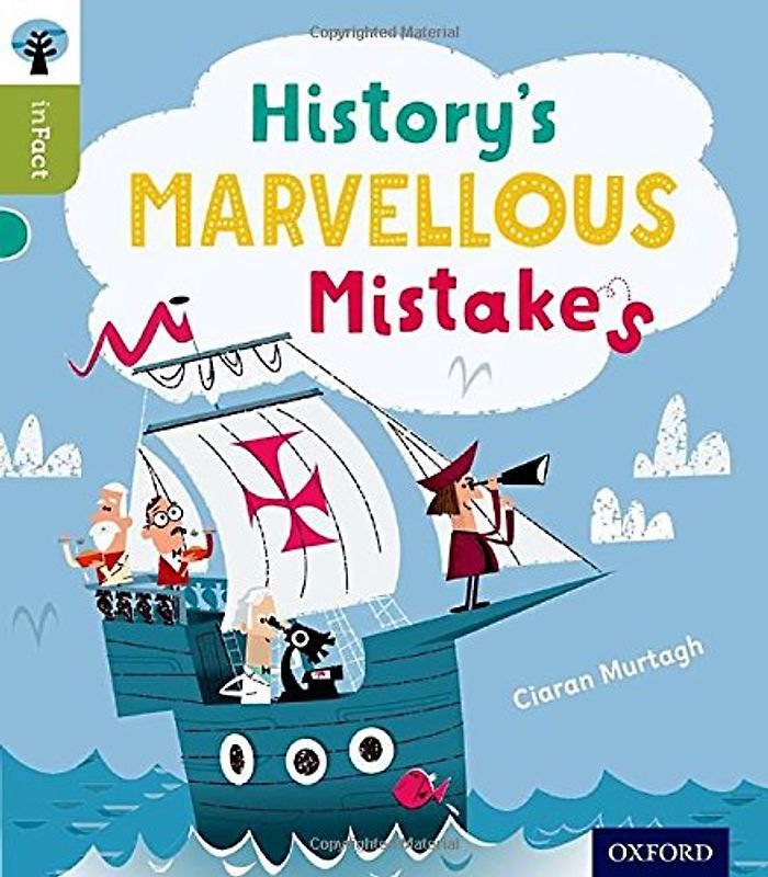 Oxford Reading Tree inFact: Level 7: History's Marvellous Mistakes