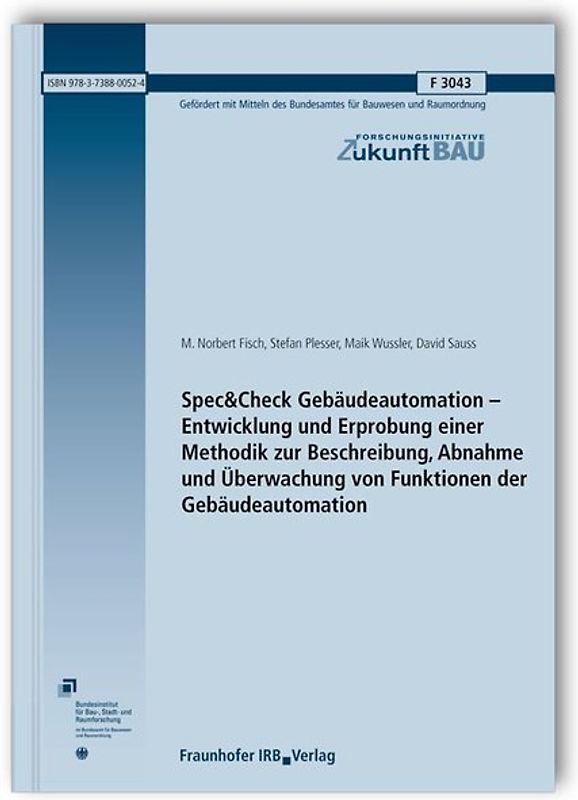 Spec&Check Gebäudeautomation - Entwicklung und Erprobung einer Methodik zur Beschreibung, Abnahme und Überwachung von Funktionen der Gebäudeautomation
