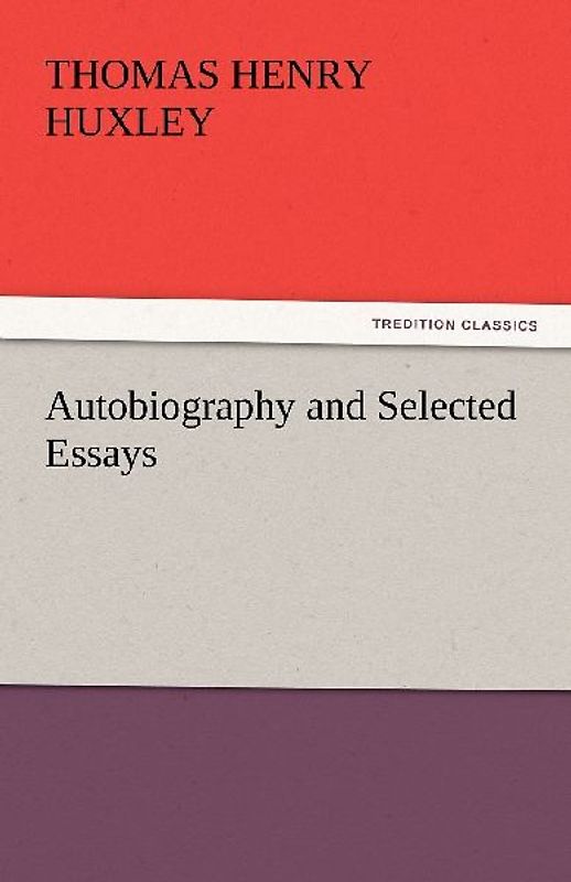 Autobiography and Selected Essays