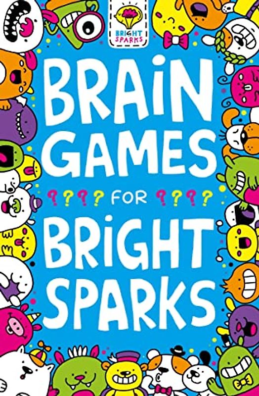 Brain Games for Bright Sparks: Ages 7 to 9 (Buster Bright Sparks, 1)
