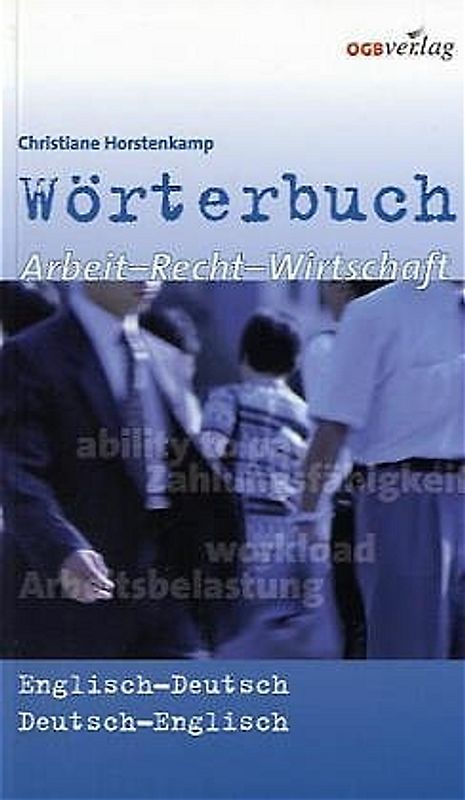 Wörterbuch Arbeit - Recht - Wirtschaft