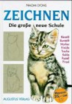 Zeichnen. Die neue grosse Schule. Bleistift, Buntstift, Marker, Kreide, Tusche, Kohle, Pastell, Pinsel