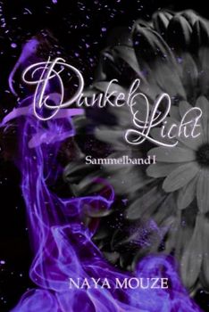 Dunkellicht: Zayn und Fey - Sammelband 1 (Dunkellicht-Reihe)