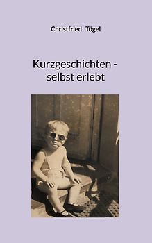 Kurzgeschichten - selbst erlebt