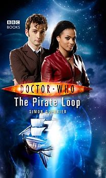 Doctor Who: The Pirate Loop - Simon Guerrier [Hardcover]