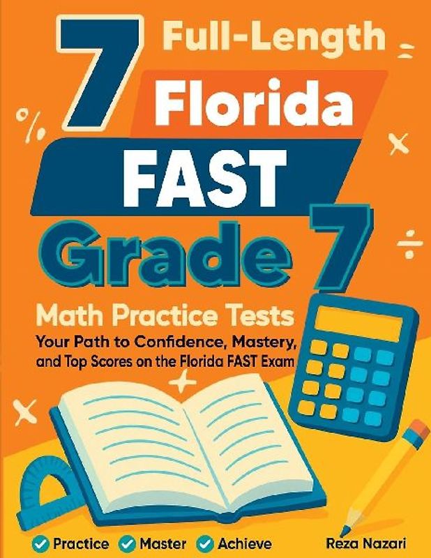 7 Full-Length Florida FAST Grade 7 Math Practice Tests