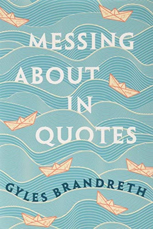 Messing About In Quotes: A Little Oxford Dictionary Of Humorous Quotations