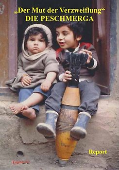 "Der Mut der Verzweiflung" - Die Peschmerga - Ein Report