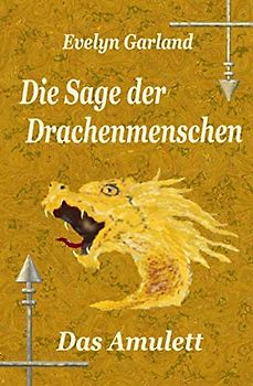 Die Sage der Drachenmenschen - Das Amulett (Band 1)