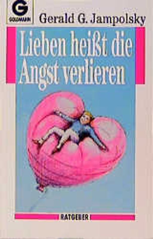 Lieben heißt, die Angst verlieren