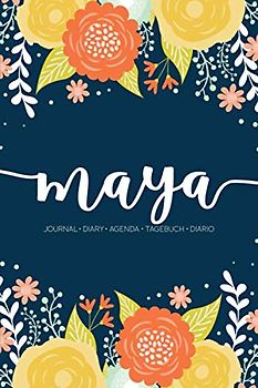 Maya: Journal | Diary | Agenda | Tagebuch | Diario: 150 pages paginas seiten pagine: Modern Florals First Name Notebook in Orange, Mint & Yellow on Navy ACH482b