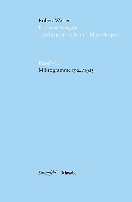 Kritische Robert-Walser-Ausgabe / Mikrogramme 1924/1925