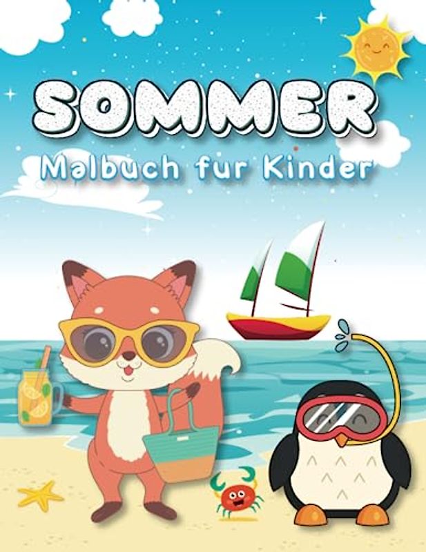 Sommer Malbuch für Kinder: Sommerurlaub Themen-Aktivitätsbuch für Jungen und Mädchen im Alter von 4-8 Jahren, Lustige und niedliche sommerliche ... Wassersport, Camping, Blumen, Strandszenen..