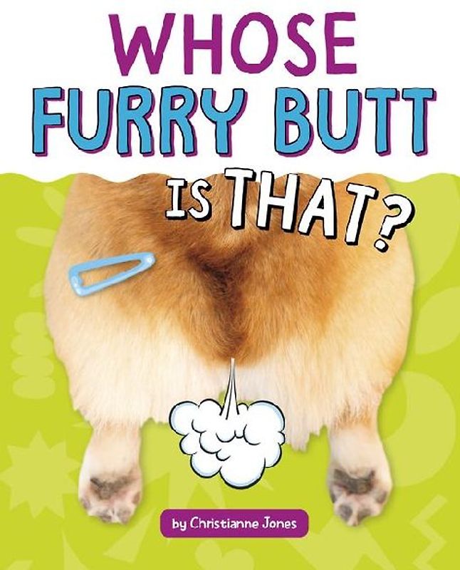 Whose Furry Butt Is That?