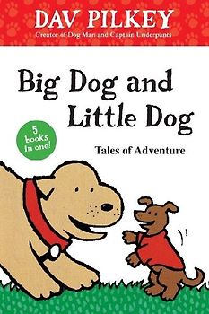 Big Dog and Little Dog Tales of Adventure