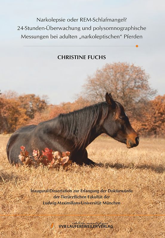 Narkolepsie oder REM-Schlafmangel? 24-Stunden-Überwachung und polysomnographische Messungen bei adulten „narkoleptischen“ Pferden
