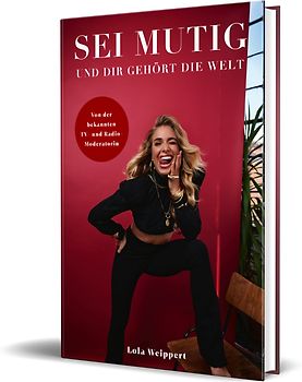 Sei mutig und dir gehört die Welt