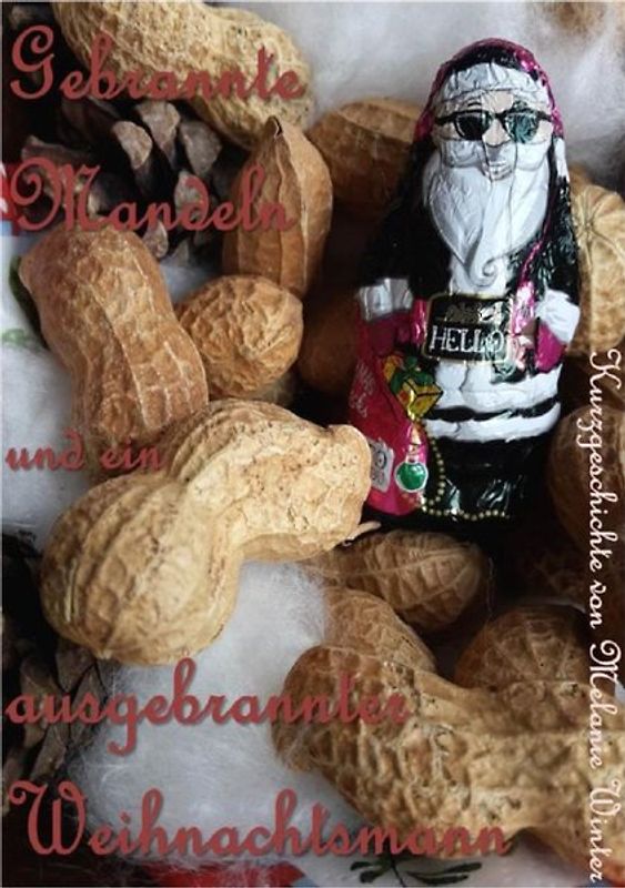 Gebrannte Mandeln und ein ausgebrannter Weihnachtsmann