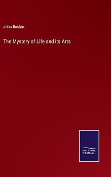 The Mystery of Life and its Arts