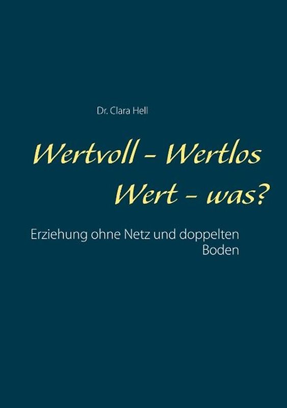 Wertvoll - Wertlos - Wert - was?