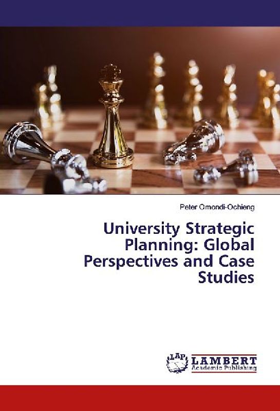 University Strategic Planning: Global Perspectives and Case Studies