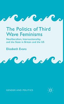 The Politics of Third Wave Feminisms