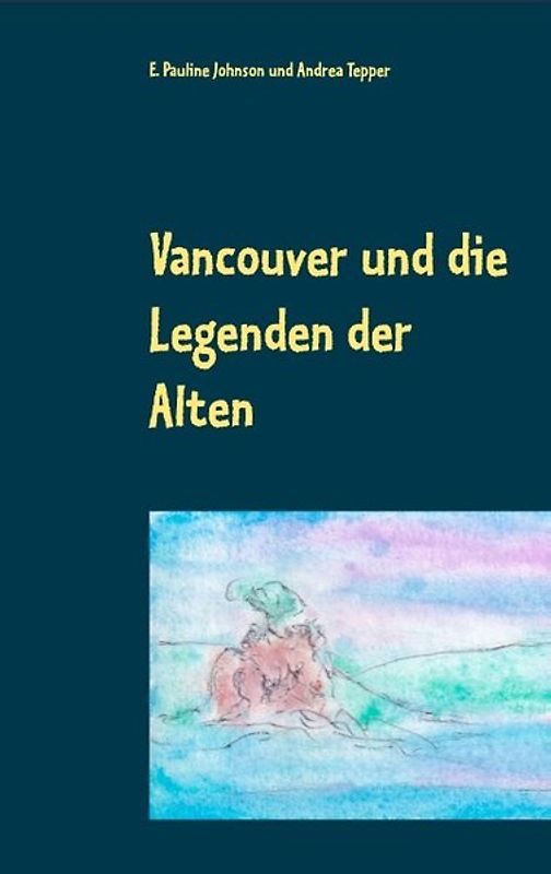 Vancouver und die Legenden der Alten