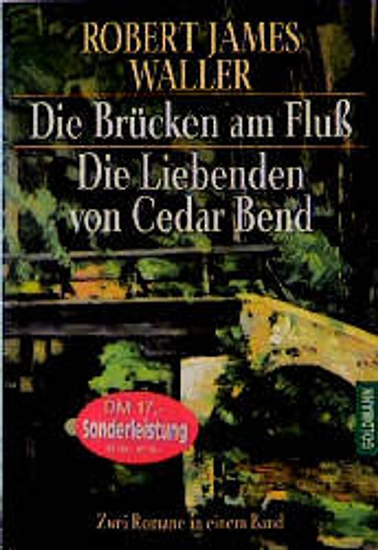 Die Brücken am Fluss /Die Liebenden von Cedar Bend
