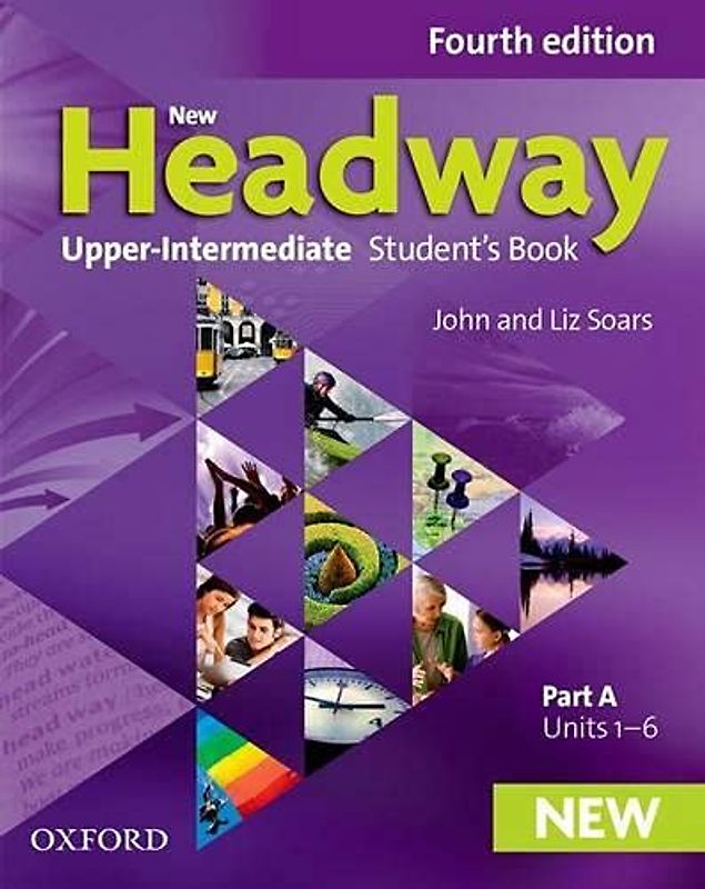 New Headway 4th Edition Upper-Intermediate. Student's Book A: The world's most trusted English course (New Headway Fourth Edition)