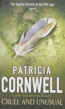 Cruel and Unusual - A Dr. Kay Scarpetta mystery - Patricia D. Cornwell