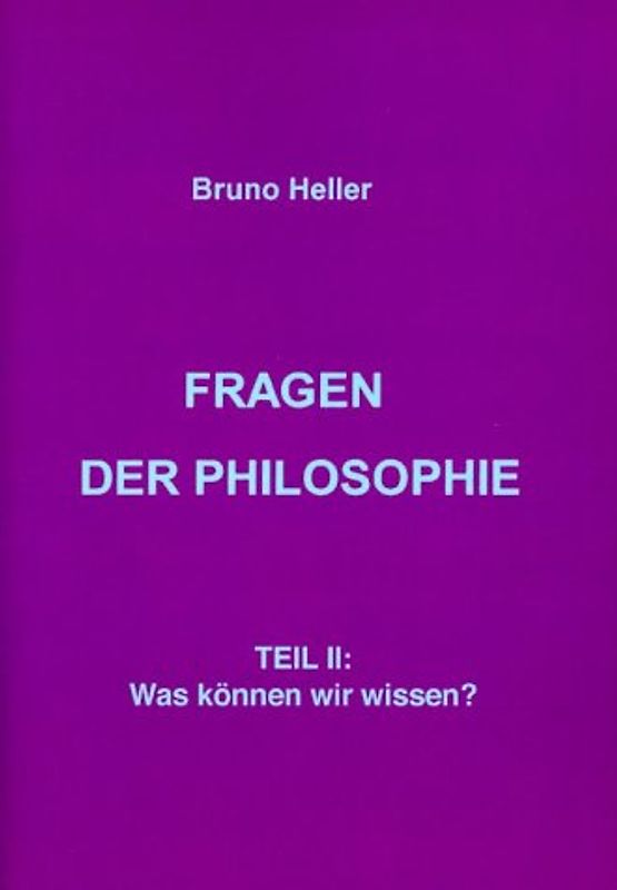 Fragen de Philosophie Teil 2: Was können wir wissen?